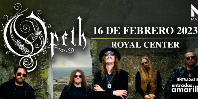 Opeth en Colombia jueves 16 de Febrero Bogotá, Royal Center